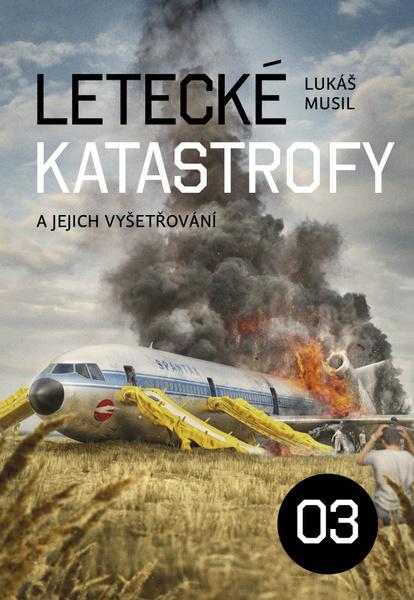 Levně Letecké katastrofy a jejich vyšetřování 3