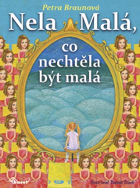 Levně Nela Malá, co nechtěla být malá