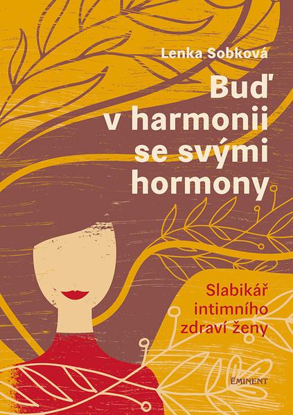 Buď v harmonii se svými hormony - 978-80-7281-562-3