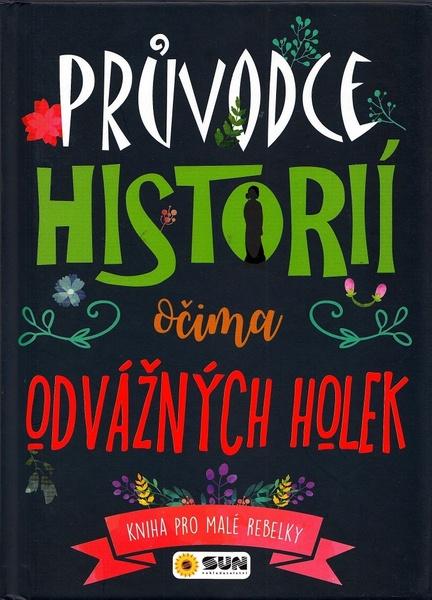 Levně Průvodce historii očima odvážných holek