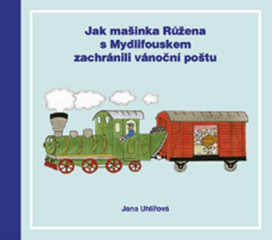 Levně Jak mašinka Růžena s Mydlifouskem zachránili vánoční poštu