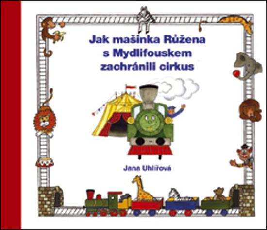 Jak mašinka Růžena s Mydlifouskem zachránili cirkus - 978-80-7340-163-4