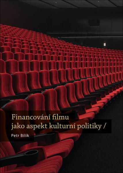 Financování filmu jako aspekt kulturní politiky - 978-80-7422-762-2