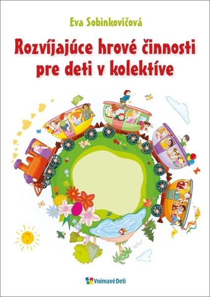 Rozvíjajúce hrové činnosti pre deti v kolektíve - 978-80-8139-168-2
