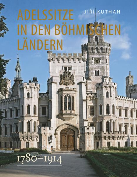 Adelssitze in den Böhmischen Ländern 1780 - 1914 - 978-80-7422-751-6