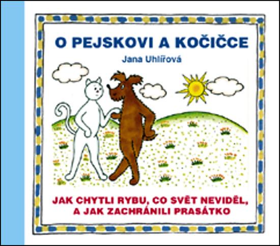 Levně O pejskovi a kočičce Jak chytli rybu, co svět neviděl