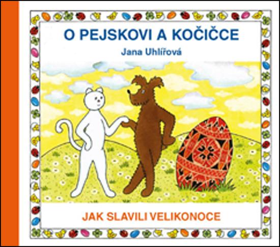 Levně O pejskovi a kočičce Jak slavili Velikonoce