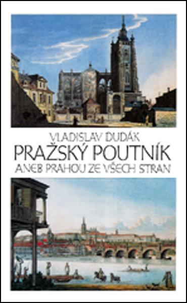 Levně Pražský poutník aneb Prahou ze všech stran