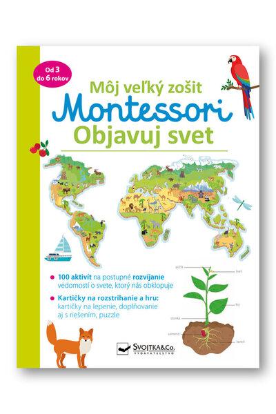 Levně Môj veľký zošit Montessori Objavuj svet