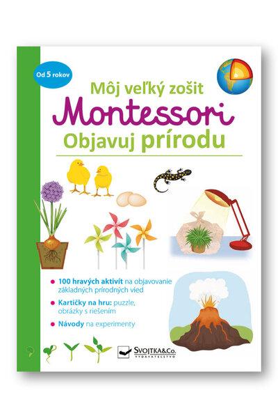 Môj veľký zošit Montessori Objavuj prírodu - 978-80-567-0560-5