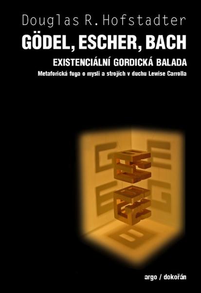 Gödel, Escher, Bach Existencionální gordická balada - 978-80-7363-265-6