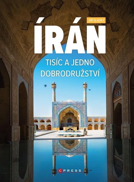 Írán Tisíc a jedno dobrodružství - 978-80-264-3510-5