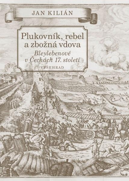 Plukovník, rebel a zbožná vdova - 978-80-7601-421-3