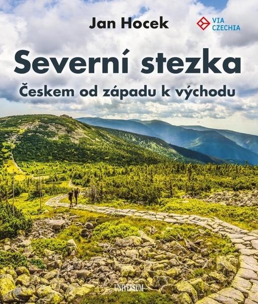 Severní stezka Českem od západu k východu - 978-80-242-7341-9