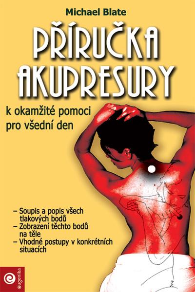 Příručka akupresury k okamžité pomoci pro všední den - 978-80-8100-113-0