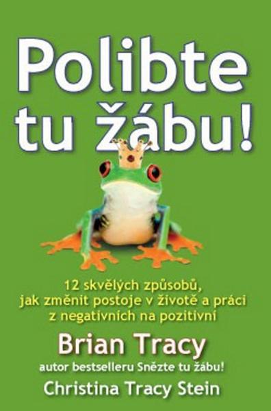 Polibte tu žábu! - Brian Tracy, Christine Tracy Stein - 978-80-7263-816-1