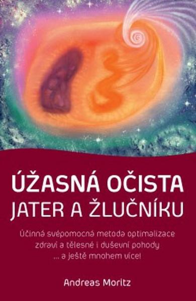 Levně Knihy Úžasná očista jater a žlučníku (Andreas Moritz)