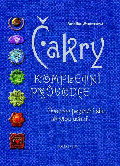 Čakry Kompletní průvodce - 978-80-242-7231-3