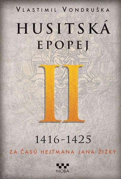 Husitská epopej II 1416-1425 - 978-80-243-9796-2