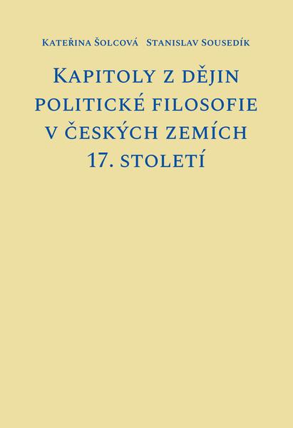 Kapitoly z dějin politické filosofie v českých zemích 17. století - 978-80-7465-444-2