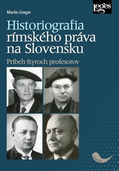 Historiografia rímskeho práva na Slovensku - 978-80-7502-485-5