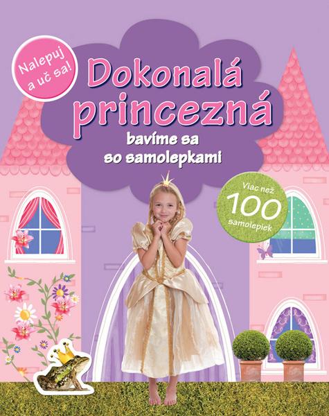 Dokonalá princezná bavíme sa so samolepkami - 978-80-8107-694-7