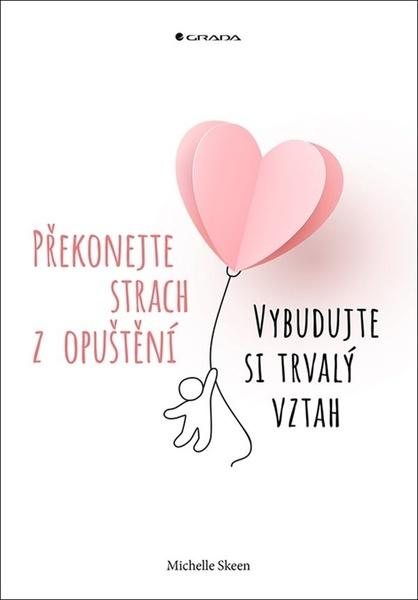 Překonejte strach z opuštění - 978-80-271-1295-1