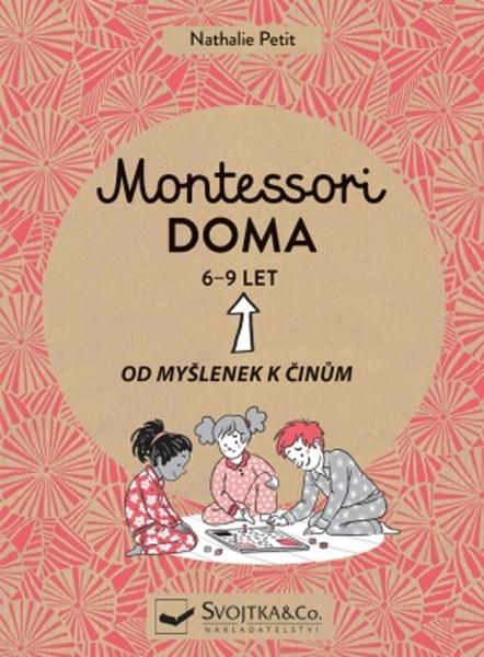 Montessori doma 6 - 9 let - 978-80-256-2854-6