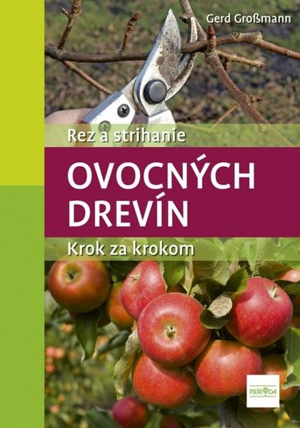 Rez a strihanie ovocných drevík Krok za krokom - 978-80-551-6981-1