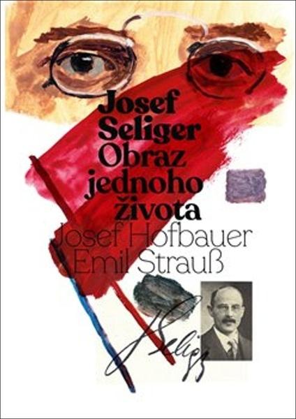 Josef Seliger  Obraz jednoho života - 978-80-87274-62-0