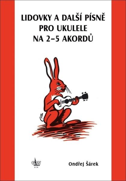 Levně Lidovky a další písně pro ukulele na 2–5 akordů