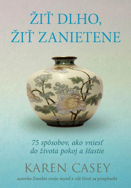 Levně Žiť dlho, žiť zanietene