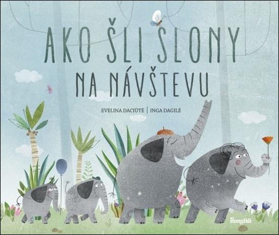 Ako šli slony na návštevu - 978-80-551-7433-4