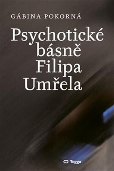 Psychotické básně Filipa Umřela - 978-80-7476-207-9