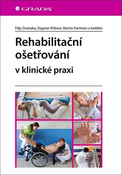 Levně Rehabilitační ošetřovaní v klinické praxi