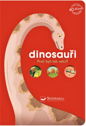 Svojtka & Co. Dinosauři: Proč byli tak velcí? - 978-80-256-2916-1