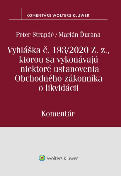 Levně Vyhláška č.193/2020 Z.z., kt. sa vykonávajú niektoré ustanovenia OZ o likvidácii