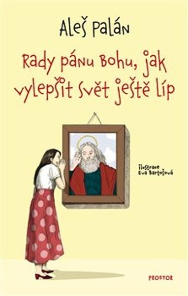 Levně Rady pánu Bohu, jak vylepšit svět ještě líp