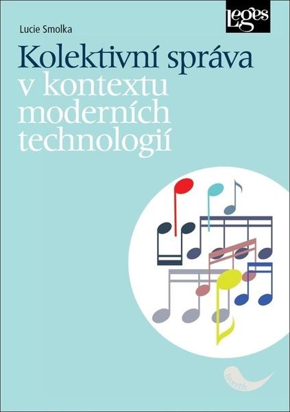 Kolektivní správa v kontextu moderních technologií - 978-80-7502-483-1