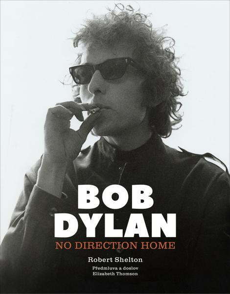 Bob Dylan No Direction Home - 978-80-7642-590-3