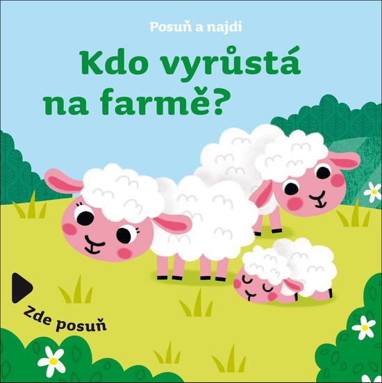 Kdo vyrůstá na farmě? - 978-80-277-0195-7
