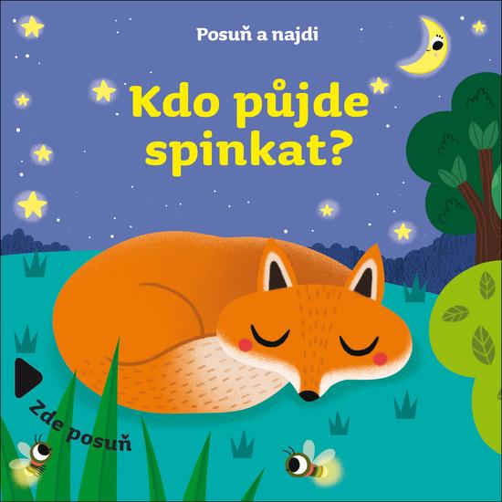 Kdo půjde spinkat? - 978-80-277-0197-1