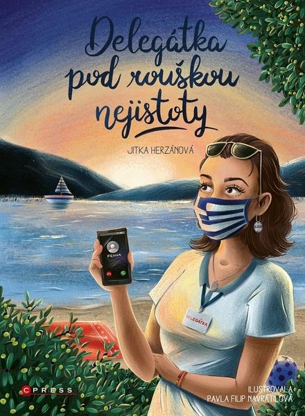 Delegátka pod rouškou nejistoty - 978-80-264-3611-9