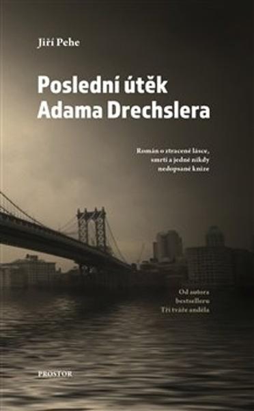 Poslední útěk Adama Drechslera - 978-80-7260-488-3