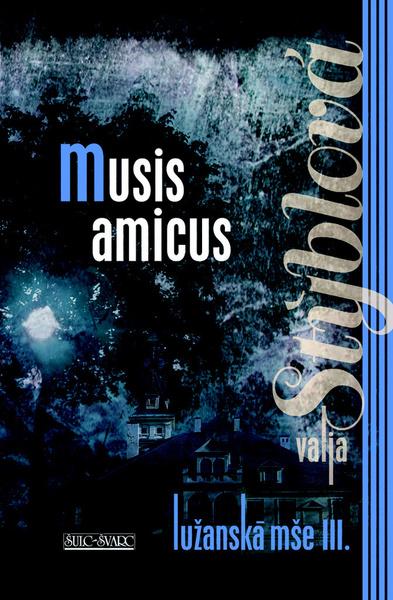 Lužanská mše III. Musis amicus - 978-80-7244-472-4