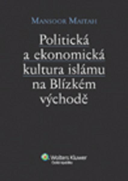 Politická a ekonomická kultura islámu n Blízkém východě - 978-80-7357-589-2