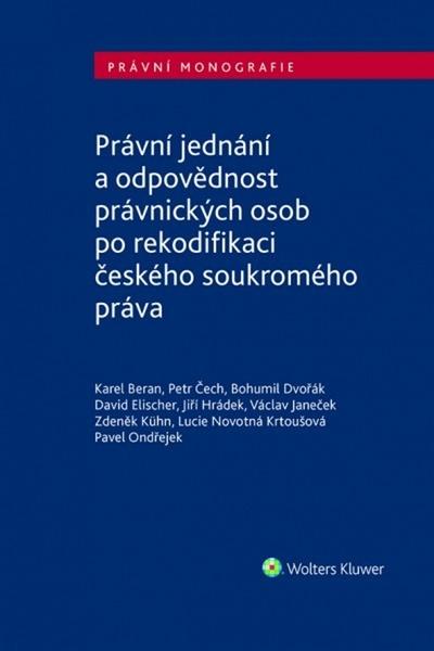Právní jednání a odpovědnost právnických osob po rekodifikaci českého soukromého - 978-80-7598-043-4