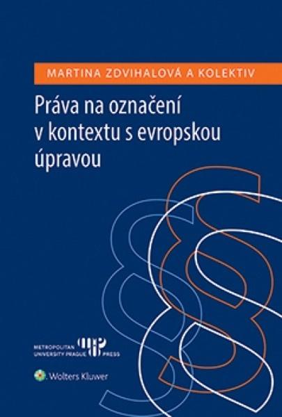 Práva na označení v kontextu s evropskou úpravou - 978-80-7598-139-4