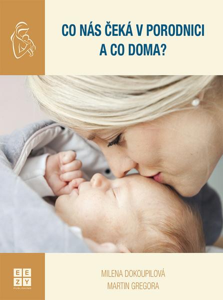 Co nás čeká v porodnici a co doma? - 978-80-908101-0-5