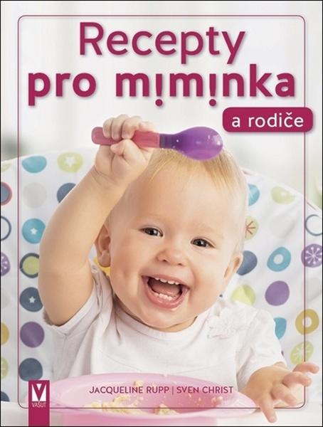 Recepty pro miminka a rodiče - 978-80-7541-272-0